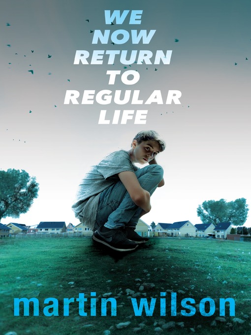 Title details for We Now Return to Regular Life by Martin Wilson - Available